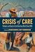 Crisis of Care: Religion an...