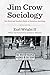 Jim Crow Sociology: The Black and Southern Roots of American Sociology (Rural Studies Series)