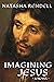 Imagining Jesus by Natasha Rendell