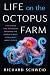 Life on the Octopus Farm: T...