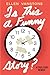 Is This a Funny Story?: A Stage-Four Memoir