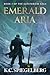 Emerald Aria: Book 1 of the Glysterium Saga