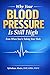Why Your Blood Pressure Is Still High: Even When You’re Taking Your Meds: A Clinician’s Guide to Hidden Causes, Medication Mistakes, and What Actually Works