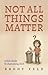 Not All Things Matter: A Kid's Guide To Overcoming OCD