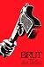 Brut: A Novel