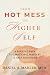 From Hot Mess to Higher Sel...