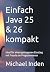 Einfach Java 25 & 26 kompak...