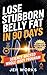 Lose Stubborn Belly Fat in 90 Days: A Science-Backed, Whole-Body Program to Eliminate Visceral Fat and Transform Your Health