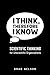 I Think, Therefore I Know: Scientific Thinking for Unscientific Organizations