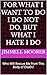 For What I Want to Do I Do Not Do, But What I Hate I Do: Who Will Rescue Me from This Body of Death?