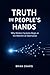 Truth in Peoples Hands: How...