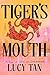 Tiger's Mouth: A Novel