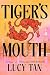 Tiger's Mouth: A Novel (Thousand Voices)