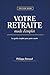 Votre retraite, mode d'empl...
