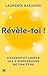 Révèle-toi !: EXPLORE ET LIBÈRE LES 5 DIMENSIONS DE TON ÊTRE