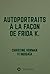 Autoportraits à la façon de Frida K.