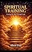 Spiritual Training: Training the Mind Through Truth