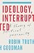 Ideology, Interrupted: A Th...