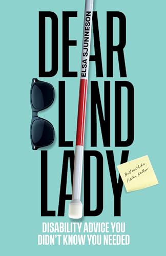Dear Blind Lady: Disability Advice You Didn't Know You Needed (Paperback)