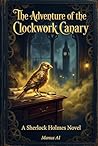The Adventure of the Clockwork Canary
