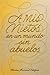 A Mis Nietos : En Un Mundo Sin Abuelos (Spanish Edition)