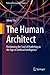 The Human Architect: Reclaiming the Soul of Marketing in the Age of Artificial Intelligence (Future of Business and Finance)