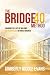 The Bridge40 Method: Changing the Lives of Millions Age 40 and Older Beyond a Paycheck