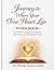 Journey to Where Your True Heart Lies Facilitator Manual: An 8-Week Women’s Bible Study Leader Guide for Healing, Identity, and Faith