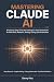 Mastering Claude AI by Danny Kinz