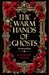 The Warm Hands of Ghosts