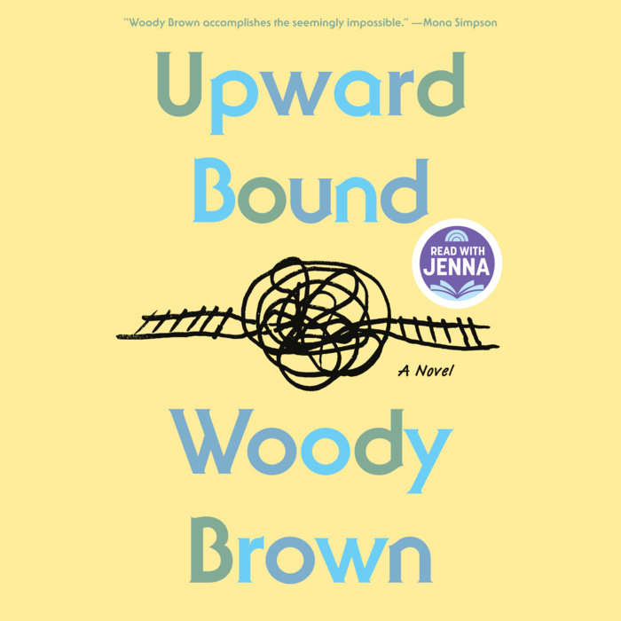 Upward Bound: A Read with Jenna Pick: A Novel