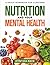 Nutrition and Your Mental H...