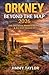 ORKNEY BEYOND THE MAP 2026 ...