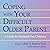 Coping With Your Difficult Older Parent by Grace Lebow