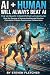 AI + Human Will Always Beat AI by Steven Fletcher