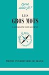 Les Gros mots: Gr...