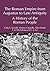 The Roman Empire from Augustus to Late Antiquity: A History of the Roman People