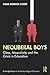 Neoliberal Boys: Class, Masculinity and the Crisis in Education (Routledge Research in the Sociology of Education)