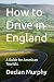 How to Drive in England: A ...