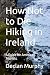 How Not to Die Hiking in Ir...