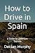 How to Drive in Spain: A Gu...