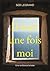 Il était une fois moi: Une ...