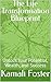 The Life Transformation Blueprint: Unlock Your Potential, Wealth, and Success