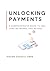 Unlocking Payments: A Comprehensive Guide to EMV, Card Networks, And Beyond