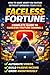 Faceless Fortune - Complete Guide to Faceless YouTube Channels: Master Youtube Without Ever Showing Your Face