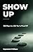 Show Up by Raymond Philippe
