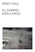 El camino más largo by Emily Hall