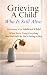 Grieving A Child Who Is Sti...