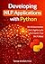 Developing NLP Applications with Python