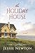 The Holiday House: A Sweet Romantic Women's Fiction Novel (Five Island Cove)